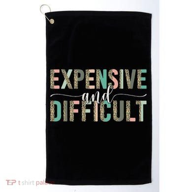 Expensive And Difficult, Wife Sarcastic Funny Mom Golf Towel