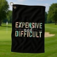 Expensive And Difficult, Wife Sarcastic Funny Mom Golf Towel thumb 1
