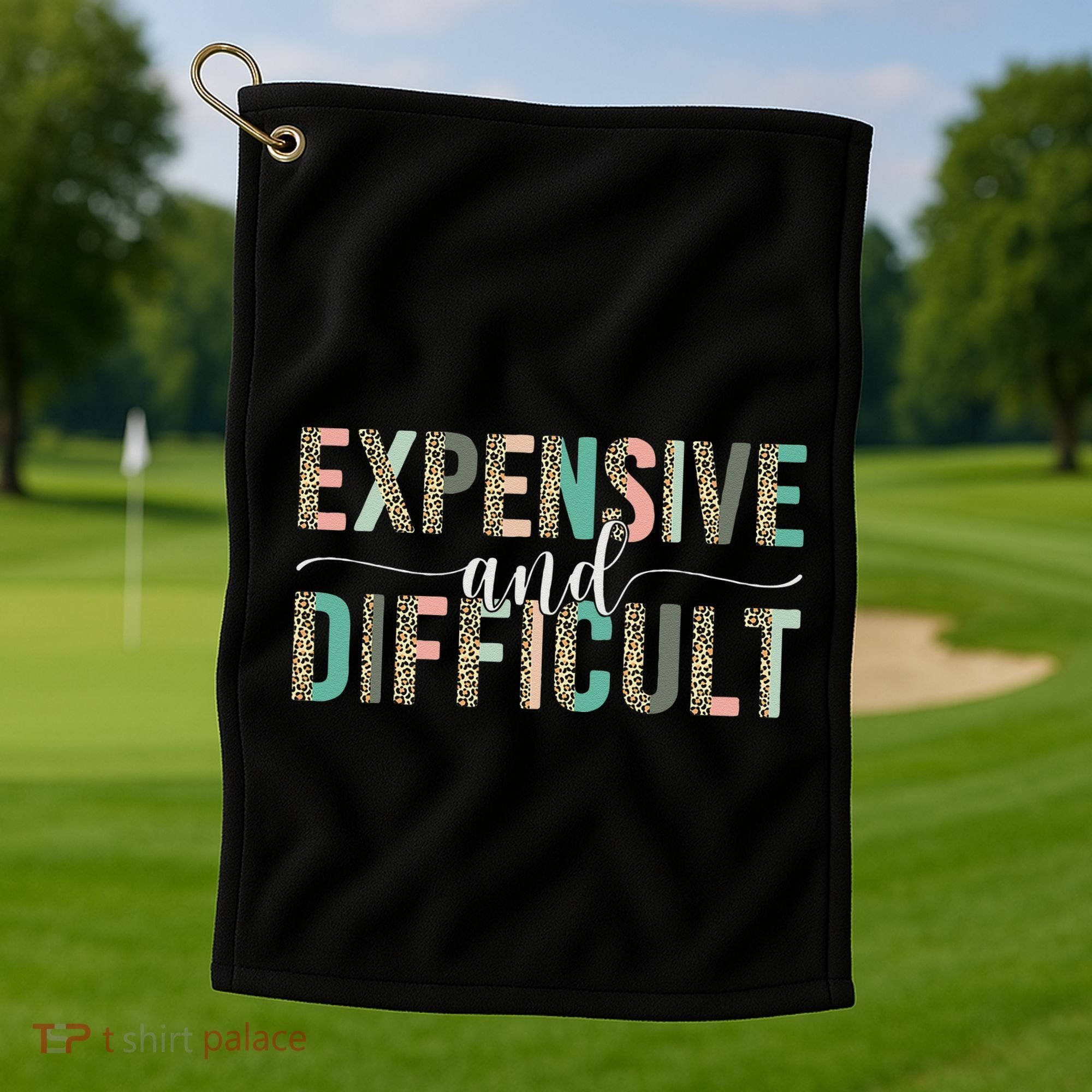 Expensive And Difficult, Wife Sarcastic Funny Mom Golf Towel
