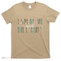 Expensive And Difficult, Wife Sarcastic Funny Mom T-Shirt thumb 0