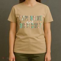 Expensive And Difficult, Wife Sarcastic Funny Mom T-Shirt thumb 4