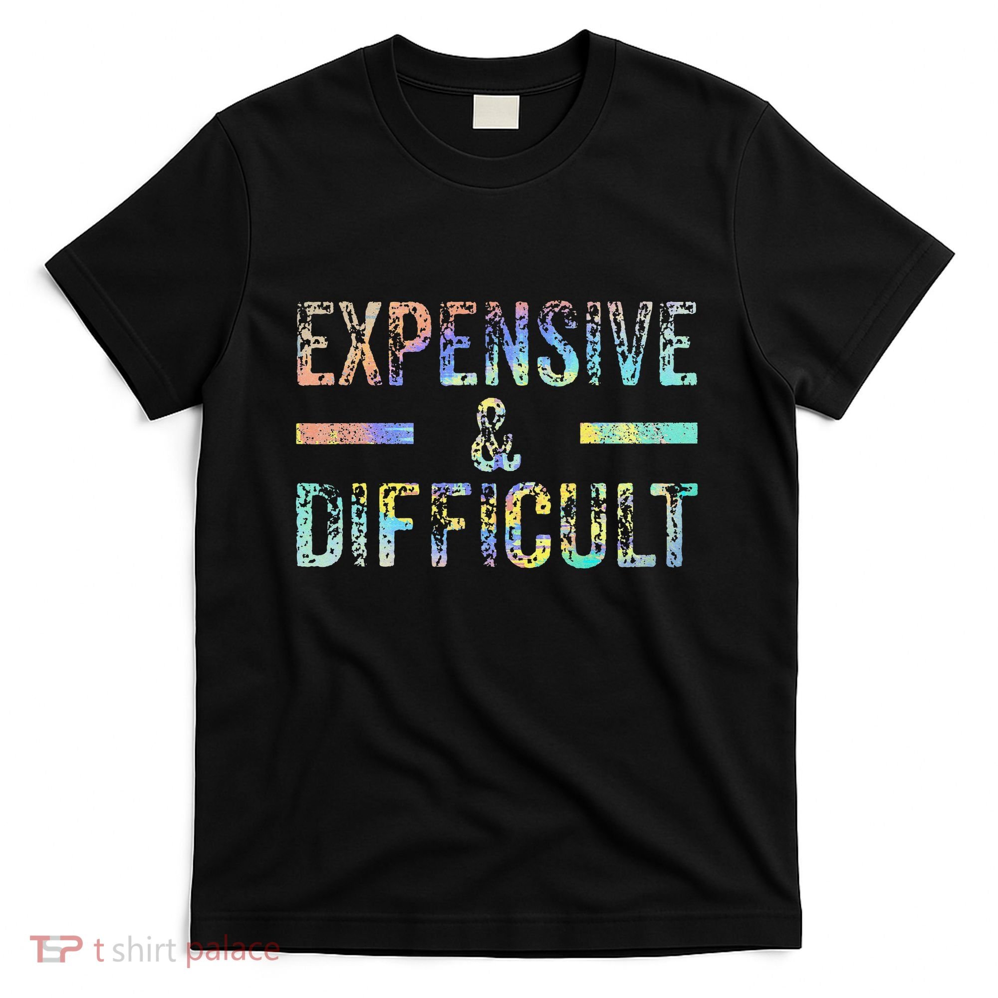 Expensive and Difficult Funny Bougie Bougee Vintage TieDye T-Shirt
