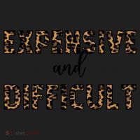 Expensive And Difficult Funny Sarcasm Humor Women's Sweatshirt thumb 2