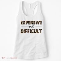 Expensive And Difficult Funny Sarcasm Humor Women's Tank Top thumb 0