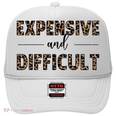 Expensive And Difficult Funny Sarcasm Humor Hat