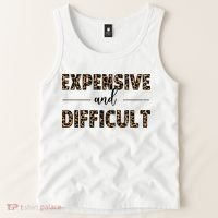 Expensive And Difficult Funny Sarcasm Humor Tank Top thumb 2