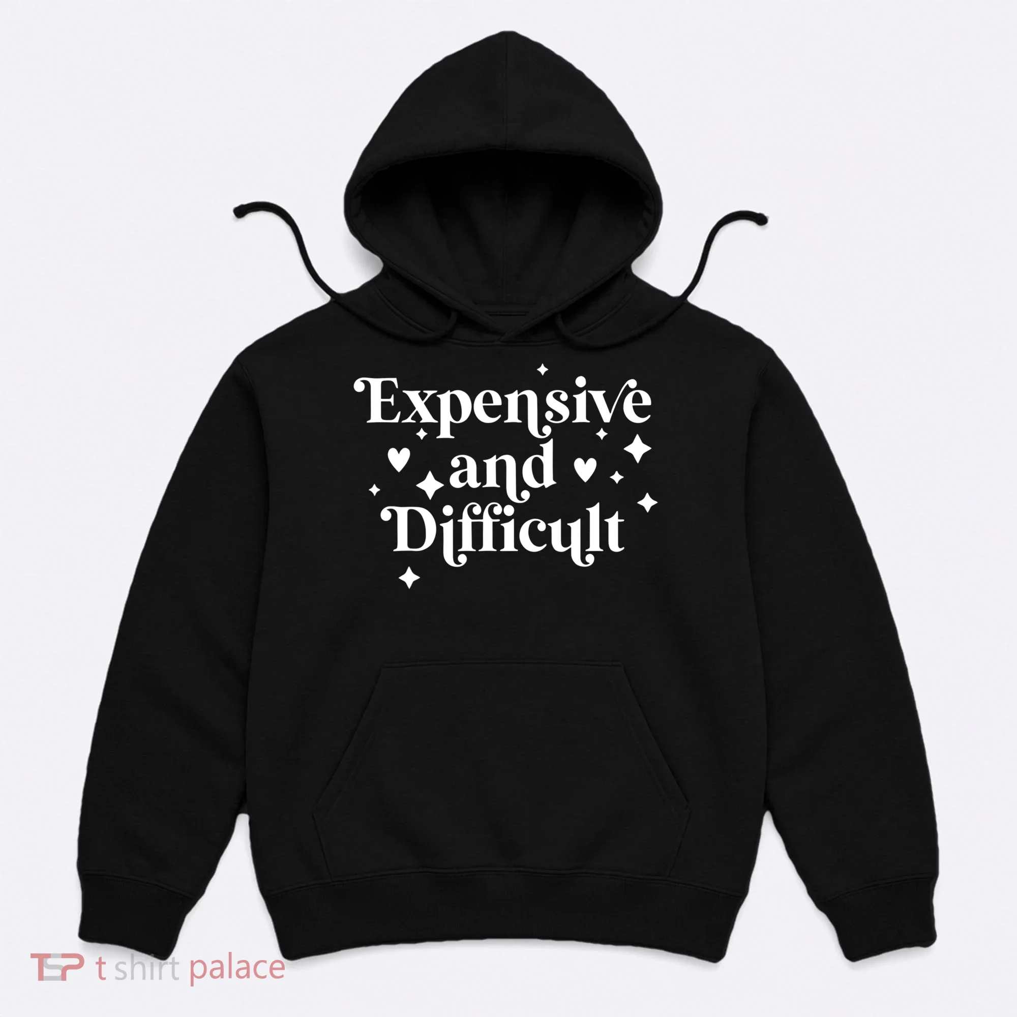 Expensive And Difficult Funny Sarcasm Humor Hoodie