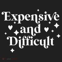 Expensive And Difficult Funny Sarcasm Humor Tumbler thumb 3