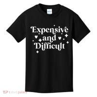 Expensive And Difficult Funny Sarcasm Humor Kids T-Shirt thumb 0