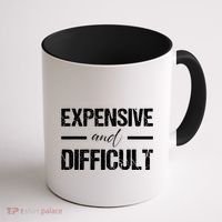 Expensive And Difficult Coffee Mug thumb 1