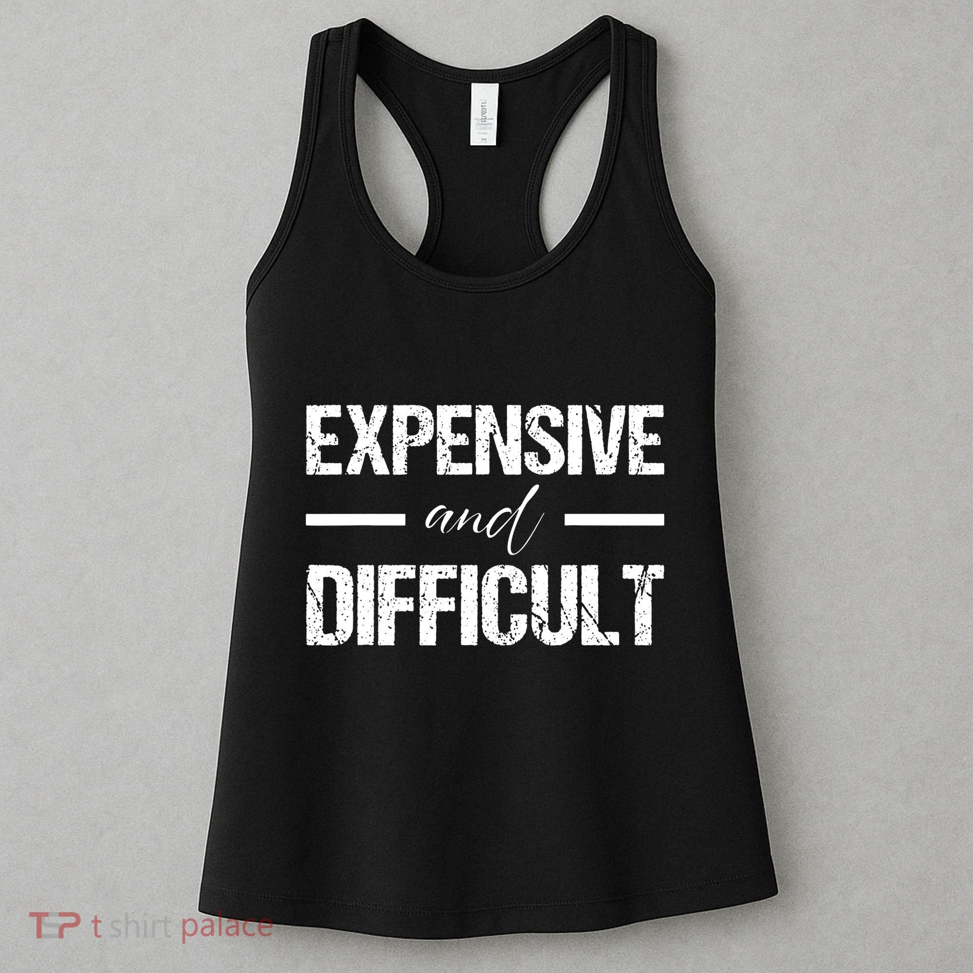 Expensive And Difficult Women's Tank Top