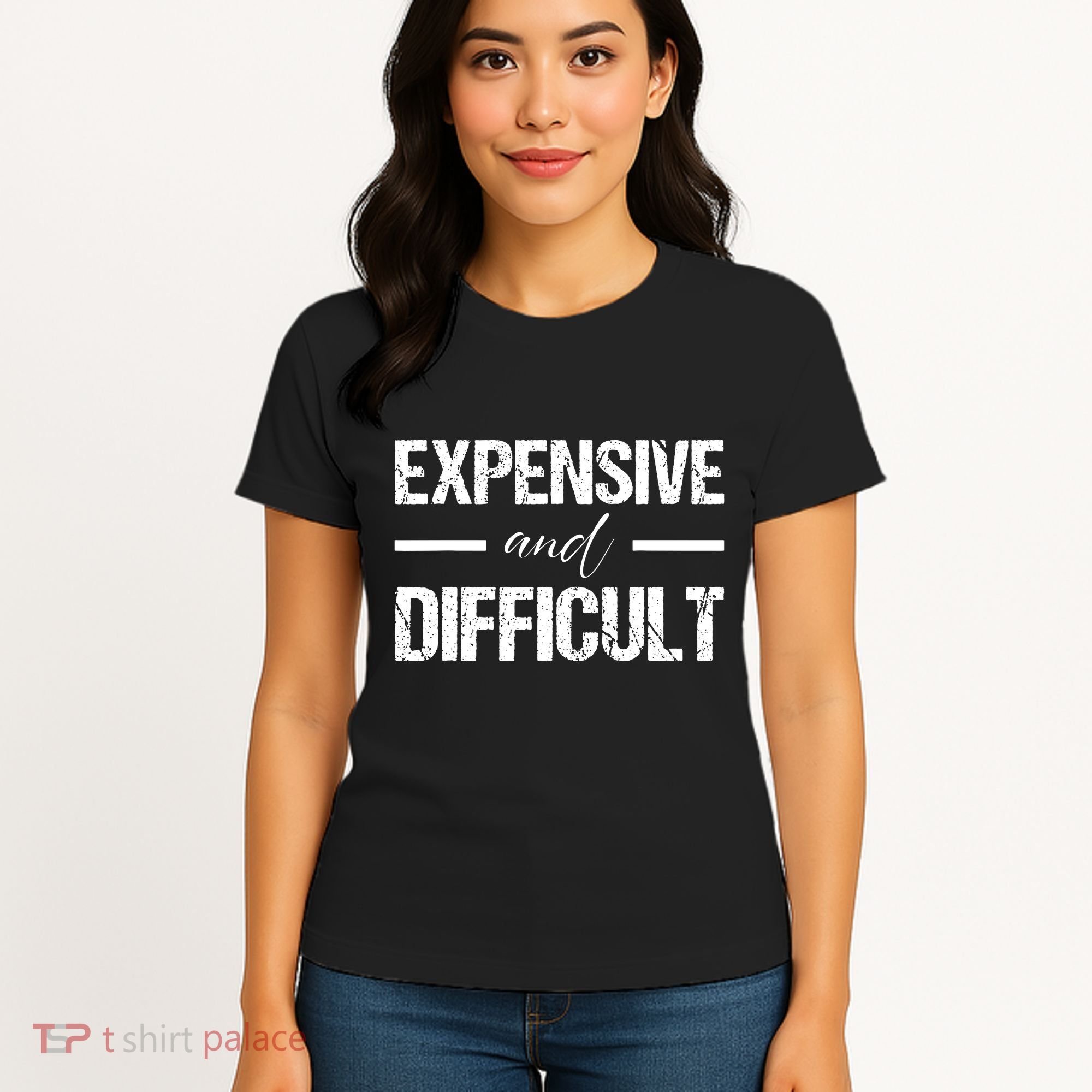 Expensive And Difficult Women's T-Shirt