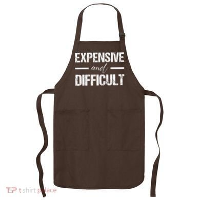 Expensive And Difficult Apron