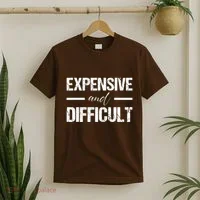 Expensive And Difficult T-Shirt thumb 2