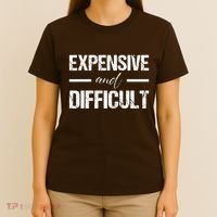 Expensive And Difficult T-Shirt thumb 4