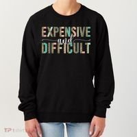 Expensive And Difficult Wife Sarcastic Funny Mom Women's Sweatshirt thumb 0