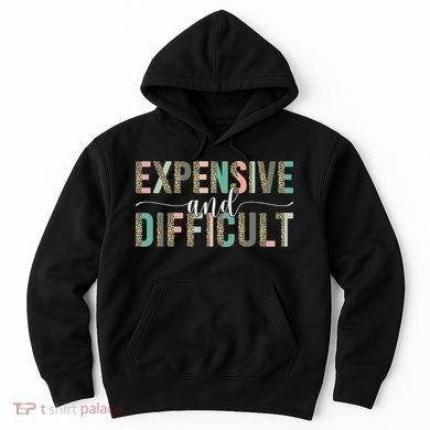 Expensive And Difficult Wife Sarcastic Funny Mom Hoodie