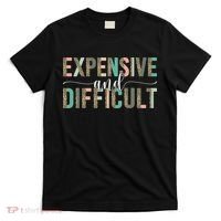 Expensive And Difficult Wife Sarcastic Funny Mom T-Shirt thumb 0