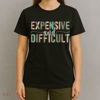 Expensive And Difficult Wife Sarcastic Funny Mom T-Shirt thumb 4