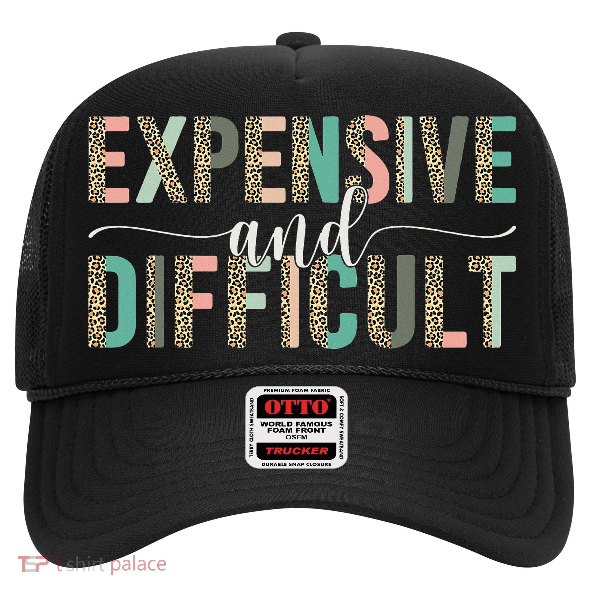 Expensive And Difficult Wife Sarcastic Funny Mom Hat