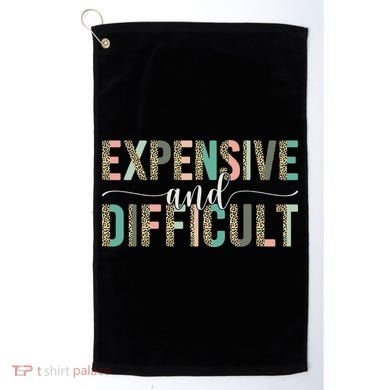 Expensive And Difficult Wife Sarcastic Funny Mom Golf Towel