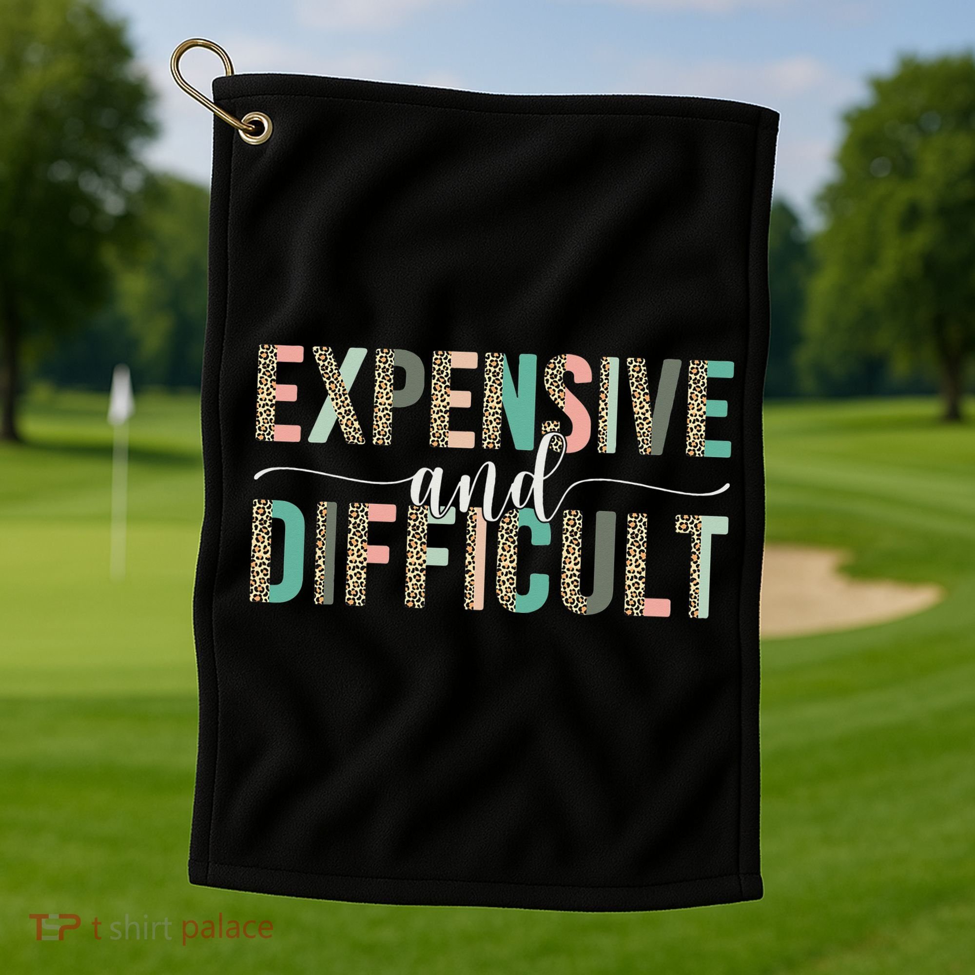Expensive And Difficult Wife Sarcastic Funny Mom Golf Towel