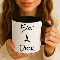 Eat A Dick Funny Sarcastic Saying Gift And Meaningful Gift Coffee Mug thumb 3