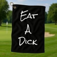 Eat A Dick Funny Sarcastic Saying Gift And Meaningful Gift Golf Towel thumb 1