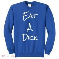 Eat A Dick Funny Sarcastic Saying Gift And Meaningful Gift Sweatshirt thumb 0