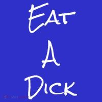 Eat A Dick Funny Sarcastic Saying Gift And Meaningful Gift Coaster thumb 2