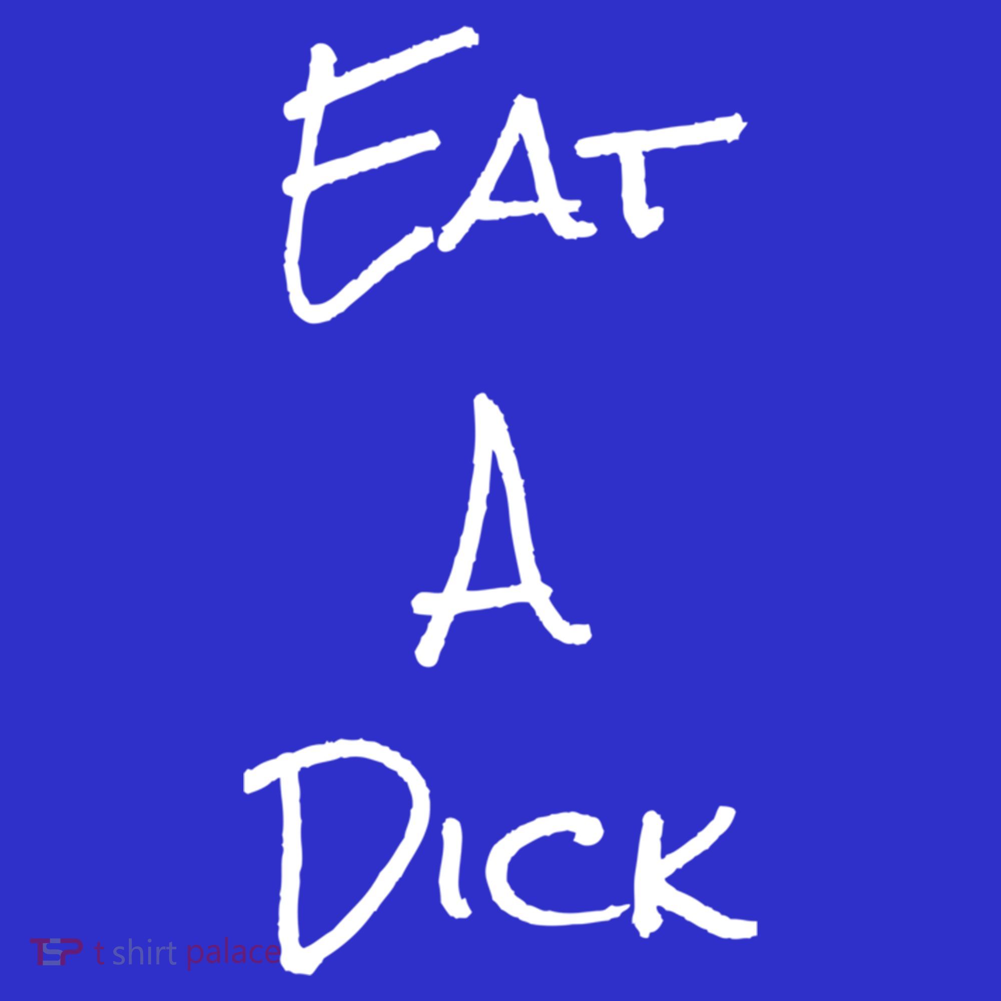 Eat A Dick Funny Sarcastic Saying Gift And Meaningful Gift Women's Tank Top