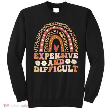 Expensive And Difficult Funny Mom Life For Bougie Sweatshirt