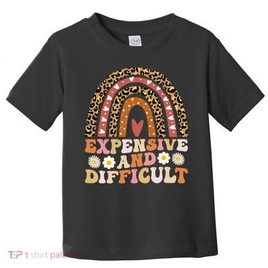 Expensive And Difficult Funny Mom Life For Bougie Toddler T-Shirt