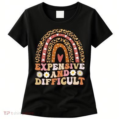 Expensive And Difficult Funny Mom Life For Bougie Women's T-Shirt