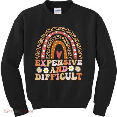 Expensive And Difficult Funny Mom Life For Bougie Kids Sweatshirt