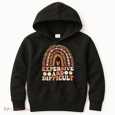Expensive And Difficult Funny Mom Life For Bougie Kids Hoodie