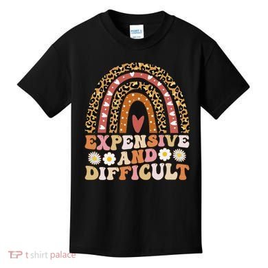 Expensive And Difficult Funny Mom Life For Bougie Kids T-Shirt