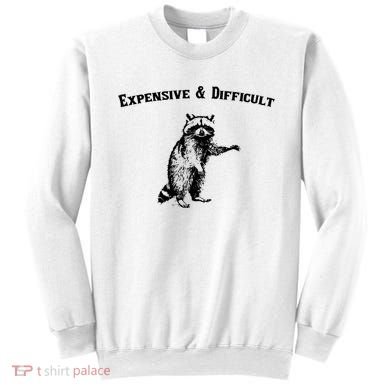 Expensive And Difficult Retro Funny Raccoon Sweatshirt