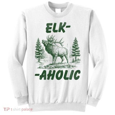 Elk Aholic Sweatshirt