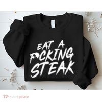 Eat A Fucking Steak Sweatshirt thumb 2