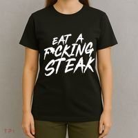 Eat A Fucking Steak T-Shirt thumb 4