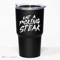 Eat A Fucking Steak Tumbler thumb 0