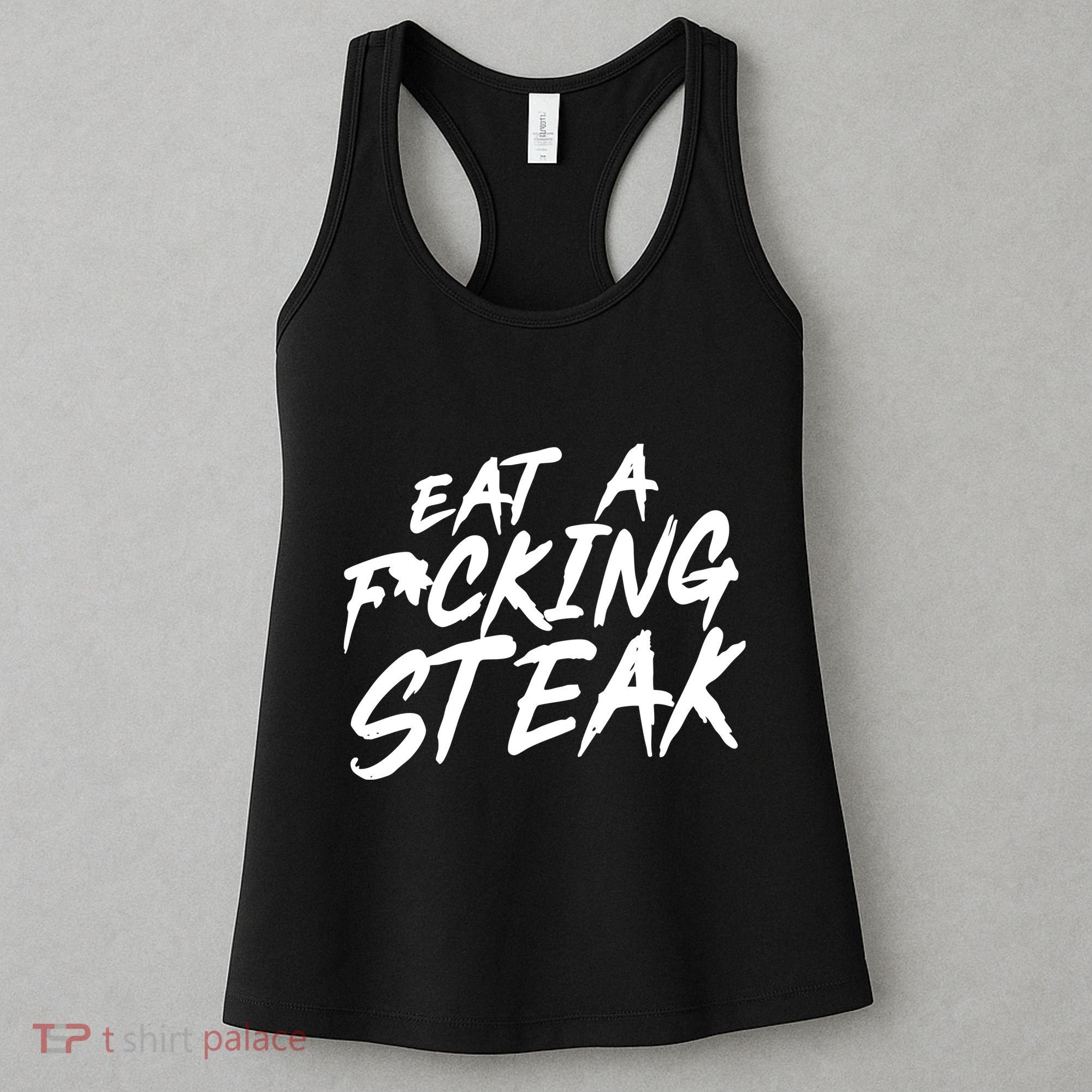 Eat A Fucking Steak Women's Tank Top