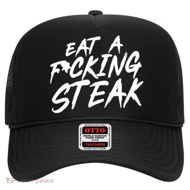 Eat A Fucking Steak Hat