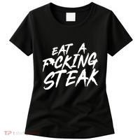 Eat A Fucking Steak Women's T-Shirt thumb 0
