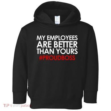 Employee Appreciation Gifts Funny Boss Gift Toddler Hoodie