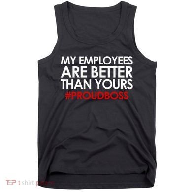 Employee Appreciation Gifts Funny Boss Gift Tank Top