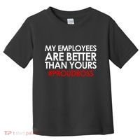Employee Appreciation Gifts Funny Boss Gift Toddler T-Shirt thumb 0