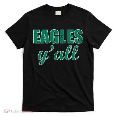 Eagles Y'all T-Shirt