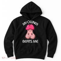 Embarrassing Adult Humor Inappropriate My Owner Beats Me Hoodie thumb 0